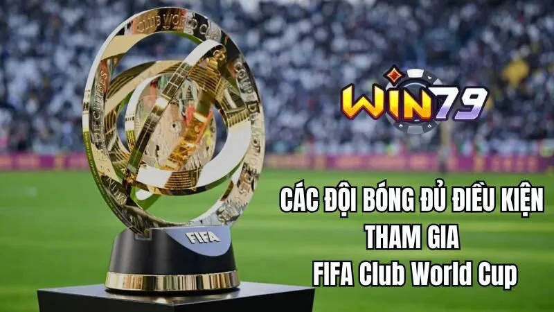 Win79 Cập nhật nhanh các đội đủ điều kiện tham dự FIFA World Cup 2025 Win79 Cập nhật nhanh các đội đủ điều kiện tham dự FIFA World Cup 2025